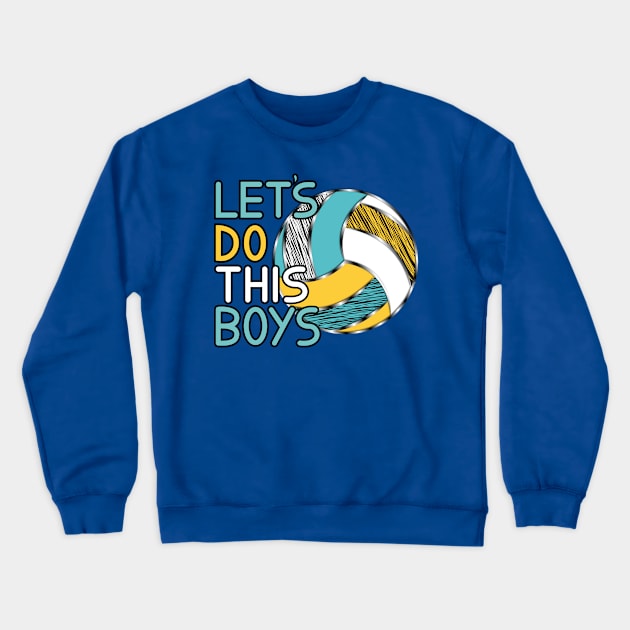 Volleyball - Let's Do This Boys Crewneck Sweatshirt by Designoholic